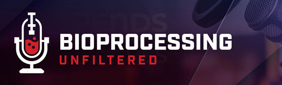 Bioprocessing Unfiltered Podcast